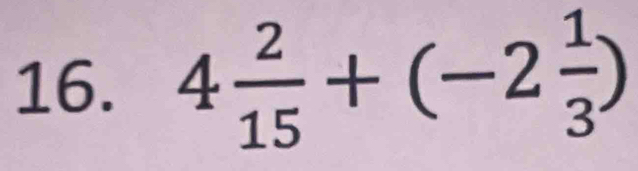 4 2/15 +(-2 1/3 )