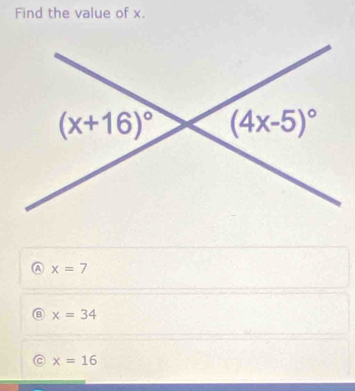 Find the value of x.
A x=7
⑧ x=34
x=16