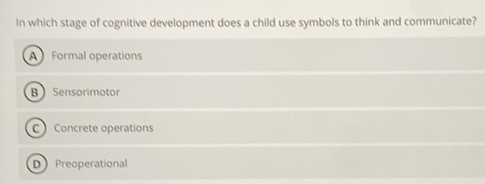 Solved: In which stage of cognitive development does a child use ...