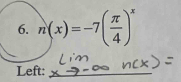 n(x)=-7( π /4 )^x
Left: