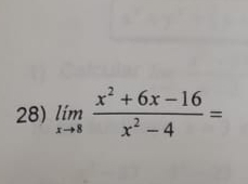 limlimits _xto 8 (x^2+6x-16)/x^2-4 =