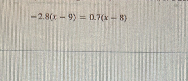 -2.8(x-9)=0.7(x-8)