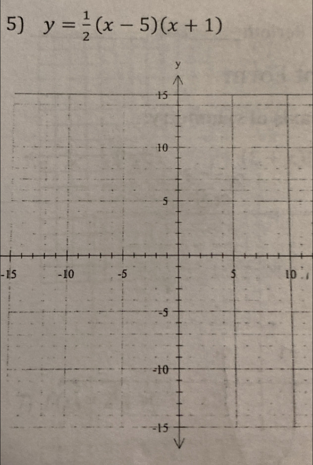 y= 1/2 (x-5)(x+1)
-150