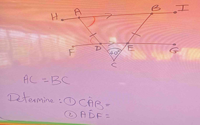 AC=BC
Determine:① Coverline AB=
② Ahat DF=