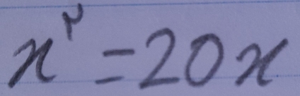 x^4=20x