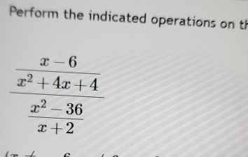 Perform the indicated operations on th