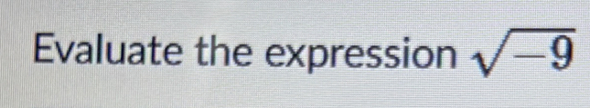 Evaluate the expression sqrt(-9)