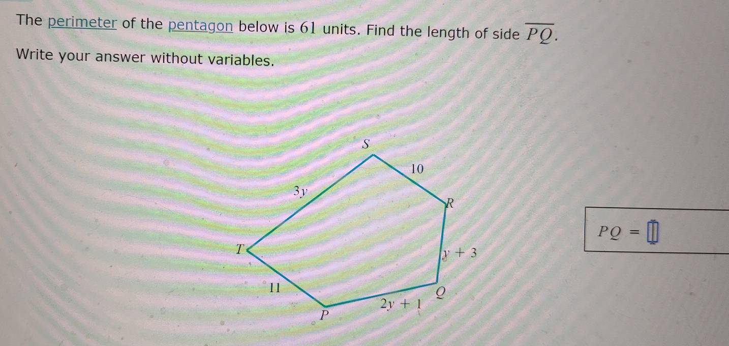 The perimeter of the pentagon below is 61 units. Find the length of side overline PQ.
Write your answer without variables.
PQ=□