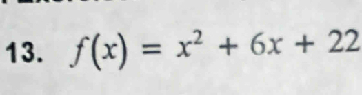 f(x)=x^2+6x+22