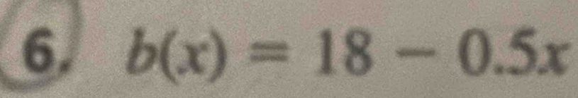 b(x)=18-0.5x