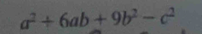 a^2+6ab+9b^2-c^2