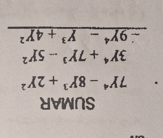 SUMAR
7Y^4-8Y^3+2Y^2
(11,1) _ ) ∴ △ ADEsim △ AEG  ·s ·s
beginarrayr 3Y^4+7Y^3-5Y^2 -9Y^4-Y^3+4Y^2 hline endarray