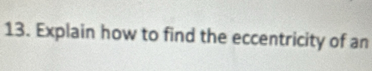 Explain how to find the eccentricity of an