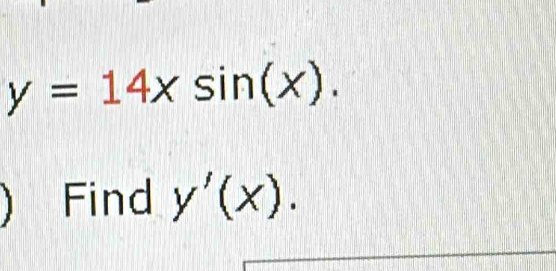 y=14xsin (x). 
) Find y'(x).