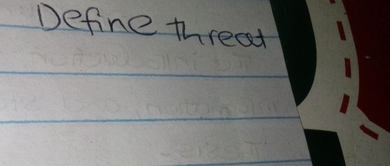 Define threet