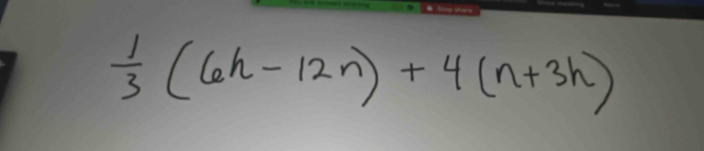  1/3 (6h-12n)+4(n+3h)