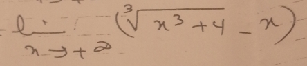  1/xto +∈fty  (sqrt[3](x^3+4)-x)