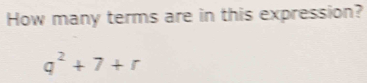 How many terms are in this expression?
q^2+7+r