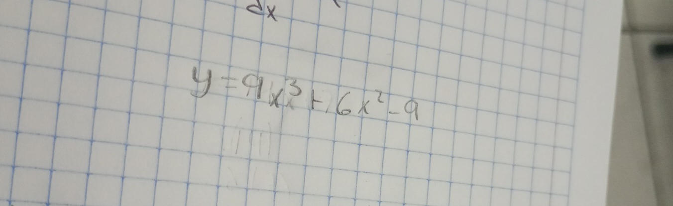 ex
y=9x^3+6x^2-9