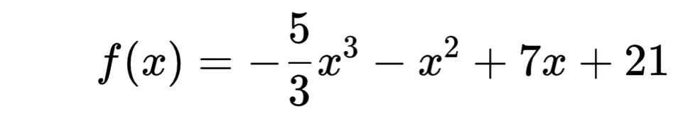 f(x)=- 5/3 x^3-x^2+7x+21