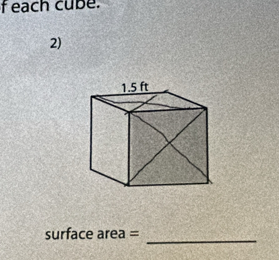 each cube. 
2) 
_
surface area =