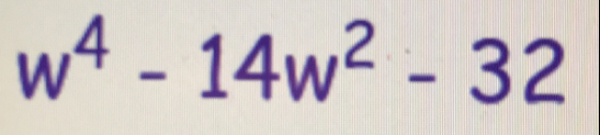 w^4-14w^2-32