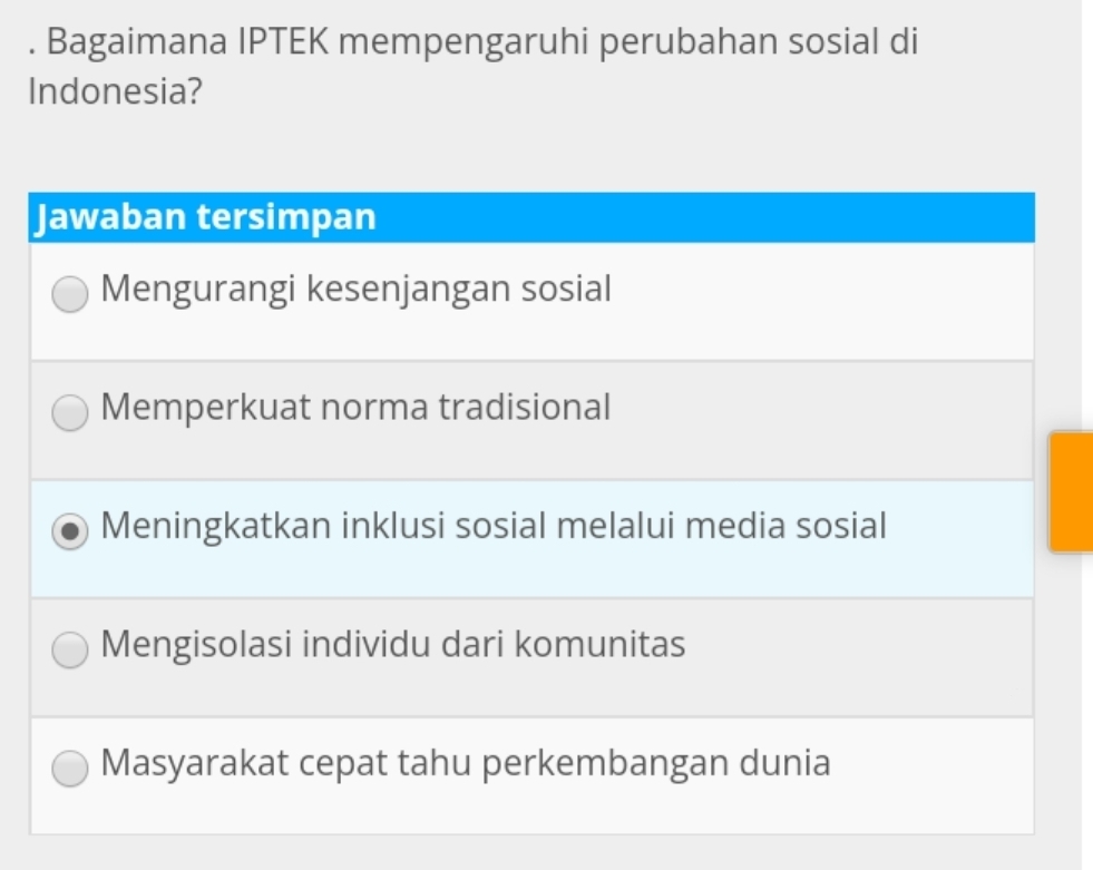 Bagaimana IPTEK mempengaruhi perubahan sosial di 
Indonesia? 
J