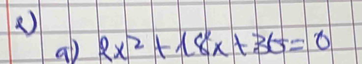 ao 2x^2+18x+36=0