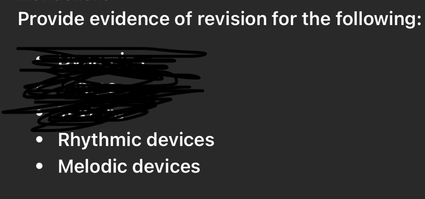 Provide evidence of revision for the following:
Rhythmic devices
Melodic devices