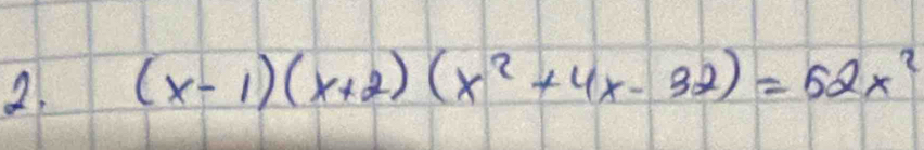 (x-1)(x+2)(x^2+4x-32)=52x^2