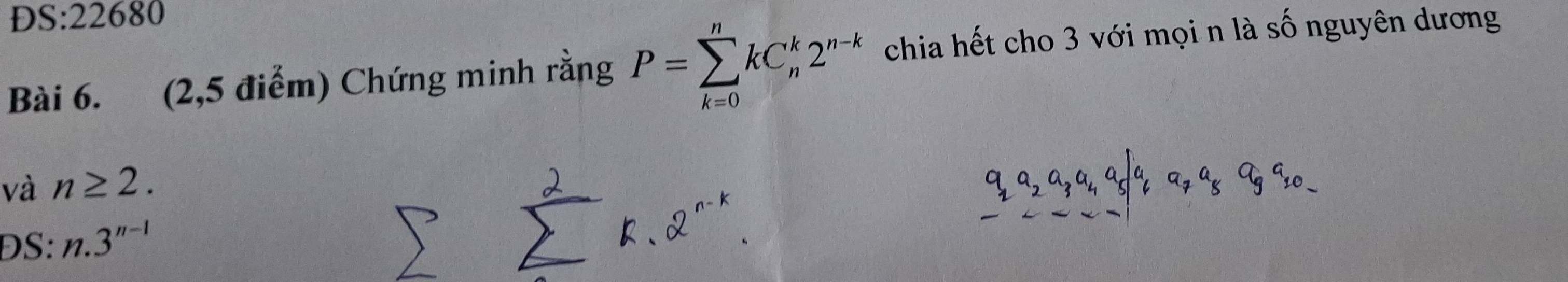 (2,5 điểm) Chứng minh rằng P=sumlimits _(k=0)^nkC_n^(k2^n-k) chia hết cho 3 với mọi n là số nguyên dương 
và n≥ 2. 
ĐS: n.3^(n-1)