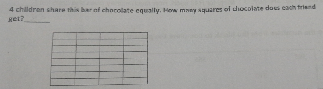 Solved: 4 children share this bar of chocolate equally. How many ...