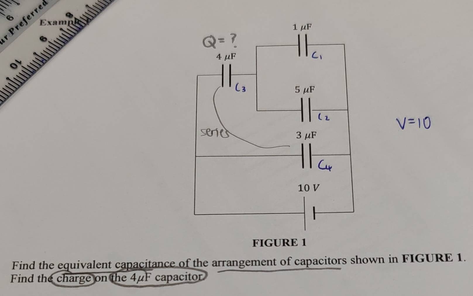 Preferre 
28 
' 
Find the equivalent capacitance of the arrangement of capacitors shown in FIGURE 1. 
Find the charge on the 4μF capacitor