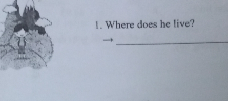 Where does he live? 
_