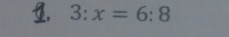 3:x=6:8