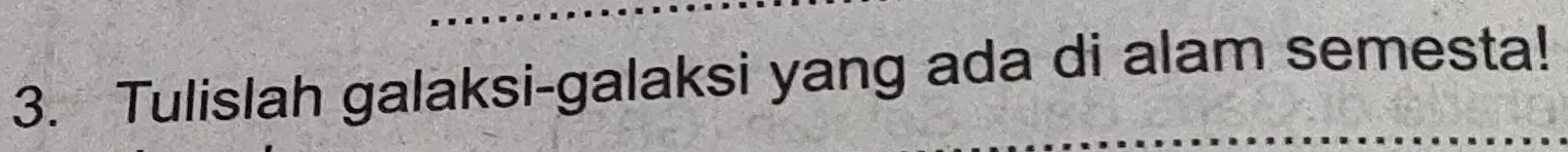 Tulislah galaksi-galaksi yang ada di alam semesta!