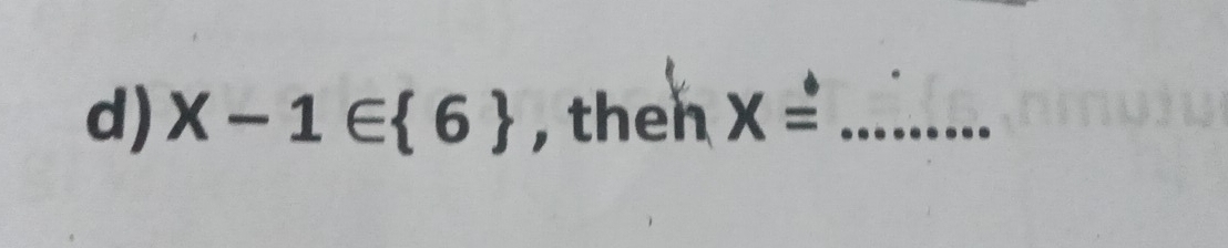 X-1∈  6 , then x= _