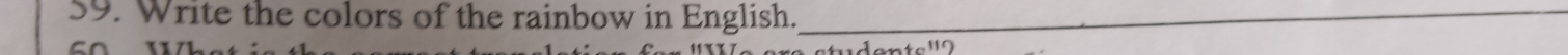 Write the colors of the rainbow in English._