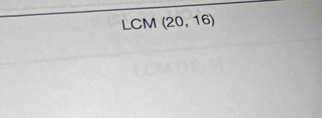 LCM(20,16)