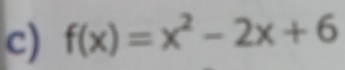 f(x)=x^2-2x+6