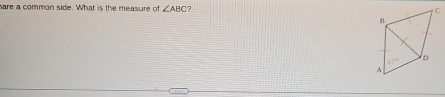 hare a common side. What is the measure of ∠ ABC ?