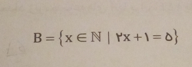 B= x∈ N|rx+1=0