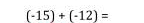 (-15)+(-12)=