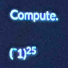 Compute.
(r1)^25