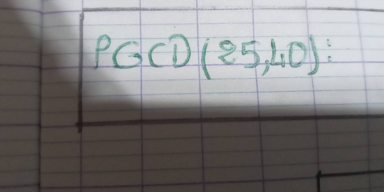 PGCD(25,40)
 2/3 