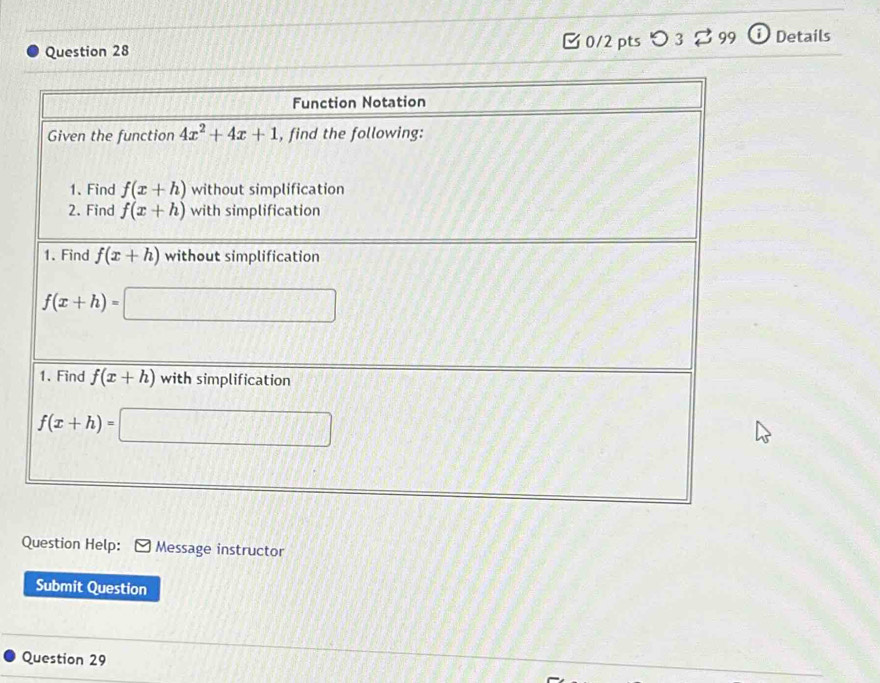 [ 0/2 pts つ 3 2 99  Details
Question Help: Message instructor
Submit Question
Question 29