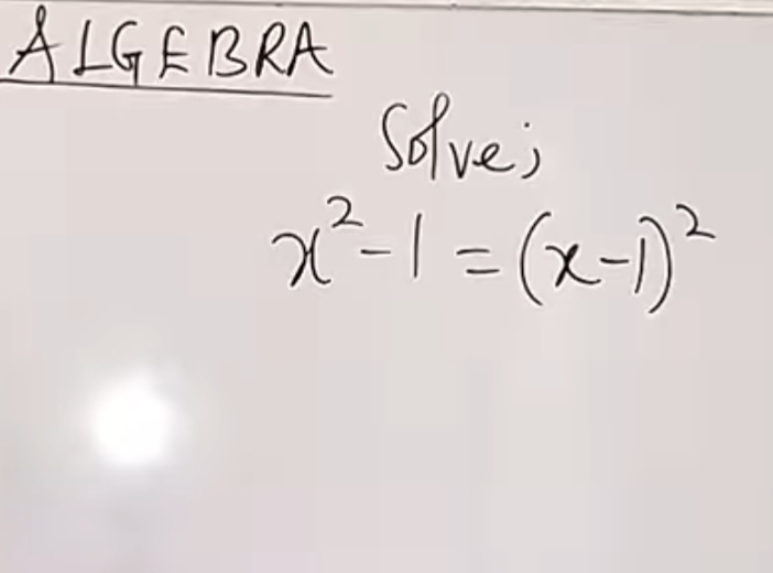 ALGEBRA 
Sofive;
x^2-1=(x-1)^2