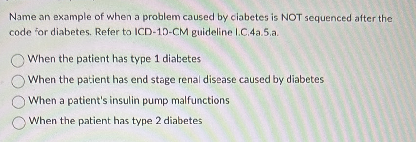 Solved: Name an example of when a problem caused by diabetes is NOT ...