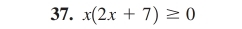 x(2x+7)≥ 0