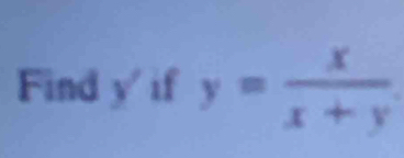 Find y if y= x/x+y 